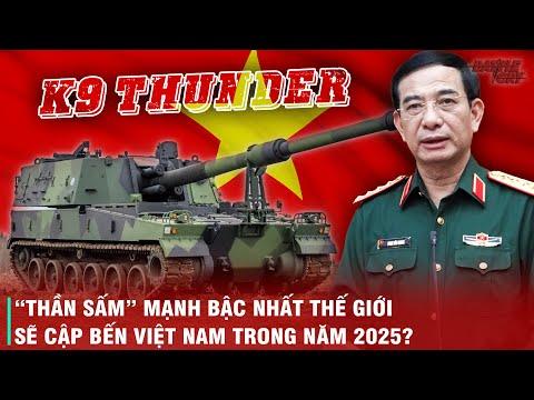 VIỆT NAM CHỐT HỢP ĐỒNG 300 TRIỆU USD ĐẦU NĂM MỚI - "THẦN SẤM" K9 THUNDER CÓ GÌ MÀ HOT ĐẾN THẾ?