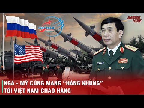 VIỆT NAM TOAN TÍNH GÌ KHI CHO CẢ NGA VÀ MỸ ĐEM VŨ KHÍ ĐẾN TRIỂN LÃM QUỐC PHÒNG VIỆT NAM 2024
