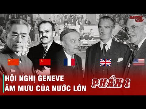 HỘI NGHỊ GENEVE (PHẦN 1): ÂM MƯU CỦA CÁC NƯỚC LỚN