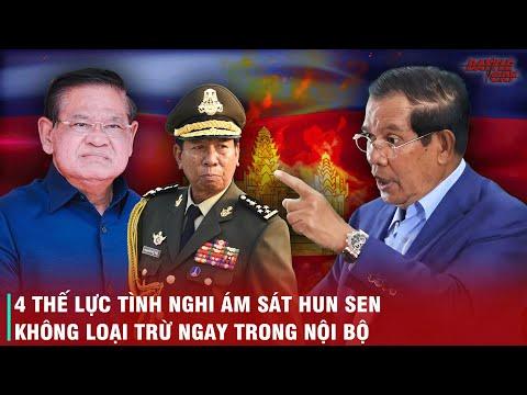 TIẾT LỘ CHẤN ĐỘNG CỦA CHÍNH ÔNG HUN SEN VỀ KẺ ÁM SÁT - KHÔNG LOẠI TRỪ HUNG THỦ NGAY TRONG NỘI BỘ