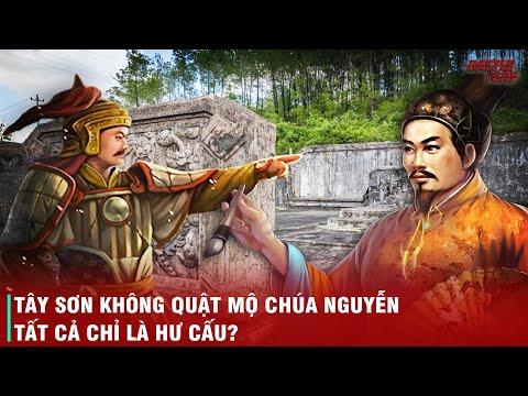 NHÀ NGUYỄN ĐÃ HƯ CẤU CHUYỆN QUANG TRUNG QUẬT MỘ CHÚA NGUYỄN ĐỂ TRẢ THÙ?