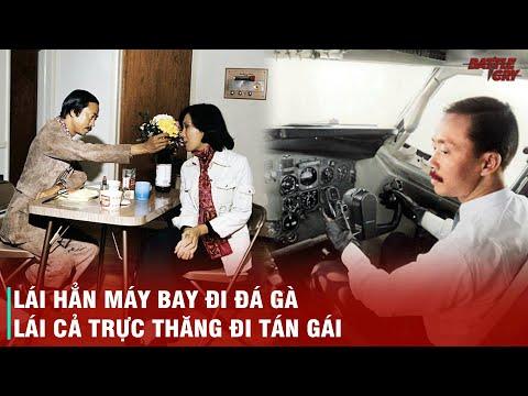 TƯỚNG NGUYỄN CAO KỲ LÁI MÁY BAY ĐI TÁN GÁI CỰC CHẤT