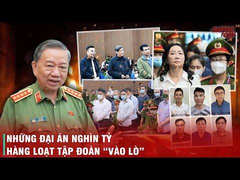 NHỮNG ĐẠI ÁN THAM NHŨNG TỪNG "RỤNG NHƯ SUNG" DƯỚI THỜI BỘ TRƯỞNG CÔNG AN TÔ LÂM