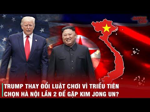 THẾ GIỚI NÍN THỞ VỚI KHẢ NĂNG HỘI NGHỊ THƯỢNG ĐỈNH MỸ TRIỀU 2.0 - KHÔNG TỚI HÀ NỘI THÌ ĐI ĐÂU?