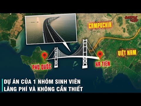CẦU VƯỢT BIỂN PHÚ QUỐC - HÀ TIÊN SẼ LÀ ĐIỂM YẾU CHÍ TỬ NẾU XẢY RA CHIẾN TRANH VIỆT NAM - CAMPUCHIA