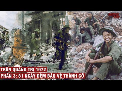TRẬN QUẢNG TRỊ 1972 | PHẦN 3: 81 NGÀY ĐÊM BẢO VỆ THÀNH CỔ | CHIẾN TRANH VIỆT NAM #51