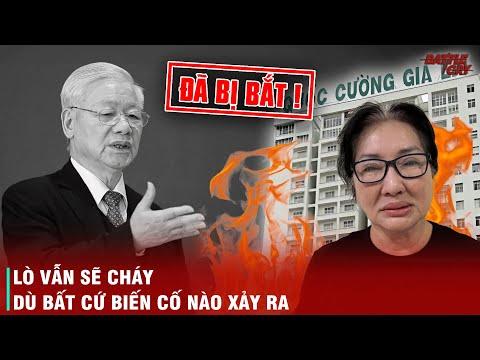 CHỦ TỊCH QUỐC CƯỜNG GIA LAI BỊ BẮT - LÒ ĐÃ NÓNG LÊN RỒI THÌ CỦI TƯƠI VẪN CHÁY DÙ BIẾN CỐ XẢY RA