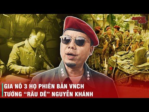 TƯỚNG "RÂU DÊ" NGUYỄN KHÁNH - KẺ LẬT LỌNG NHẤT TRONG QUÂN LỰC VIỆT NAM CỘNG HÒA