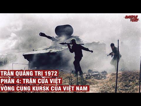 TRẬN QUẢNG TRỊ 1972 | PHẦN 4: TRẬN CỬA VIỆT VÒNG CUNG KURSK CỦA VIỆT NAM | CHIẾN TRANH VIỆT NAM #52