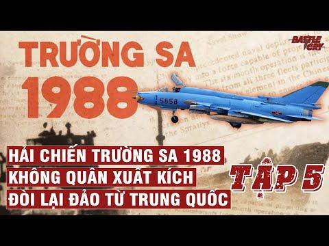 HẢI CHIẾN TRƯỜNG SA 1988 (TẬP 5): CHIẾN DỊCH CQ-88 ĐÒI LẠI ĐẢO TỪ TAY TRUNG QUỐC